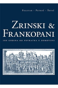Zrinski & Frankopani - 100 godina od povratka u domovinu - naslovnica