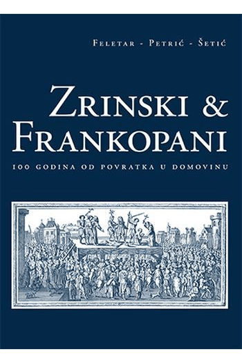 Zrinski & Frankopani - 100 godina od povratka u domovinu - naslovnica