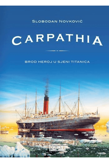 Carpathia brod heroj u sjeni Titanica - naslovnica