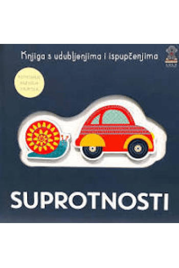 Knjiga S Udubljenjima I Ispupčenjima: Suprotnosti (Slikovnica) - naslovnica