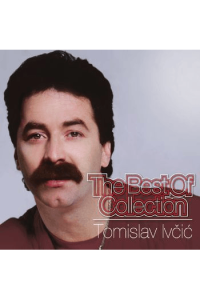 Tomislav Ivčić - The best of collection CD - omot