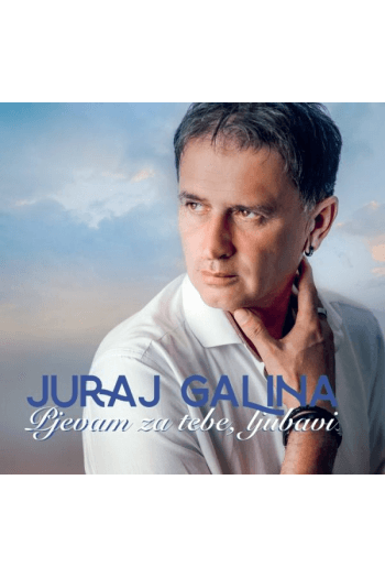Juraj Galina - Pjevam za tebe, ljubavi CD - omot