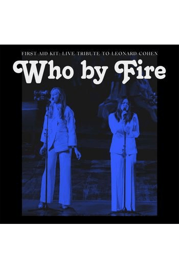 First Aid Kit - Who By Fire -Live Tribute To Leonard Cohen CD - omot