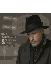 Rade Šerbedžija, Miroslav Tadić - Ponekad dolazim, ponekad odlazim CD - omot