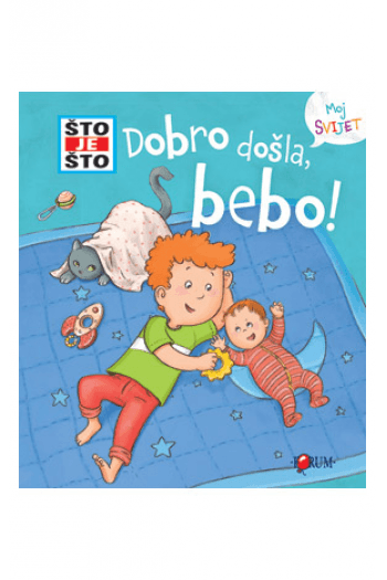 Što je što? Dobro došla, bebo! (Slikovnica) - naslovnica