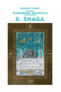 Povijest slobodnog zidarstva u hrvatskoj: II. Snaga - naslovnica