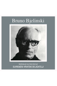 Bruno Bjelinski - Suvremeni Hrvatski skladatelji CD - omot