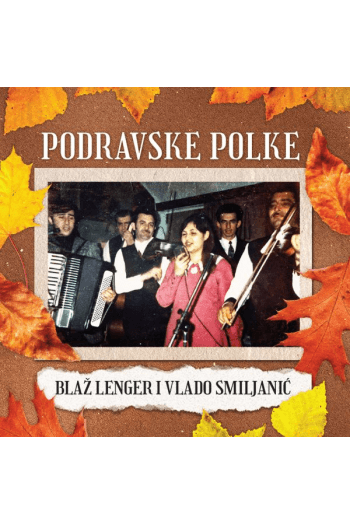 Blaž Lenger, Vlado Smiljanić - Podravske Polke CD - omot