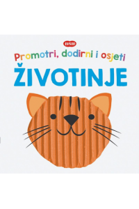 Promotri, dodirni i osjeti: Životinje (Slikovnica) - naslovnica