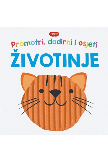Promotri, dodirni i osjeti: Životinje (Slikovnica) - naslovnica