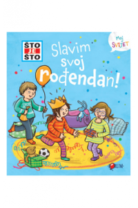 Što je što? Slavim svoj rođendan! (Slikovnica) - naslovnica