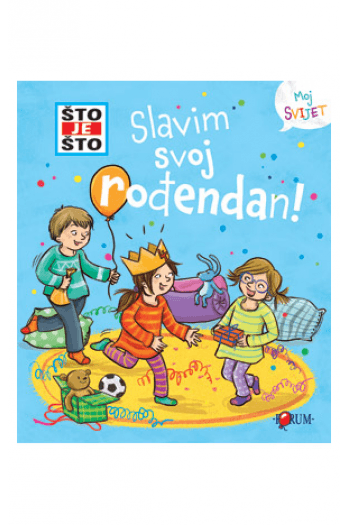 Što je što? Slavim svoj rođendan! (Slikovnica) - naslovnica