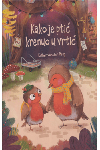 Kako je ptić krenuo u vrtić (Slikovnica) - naslovnica