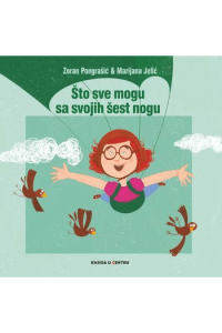Što sve mogu sa svojih šest nogu (Slikovnica) - naslovnica