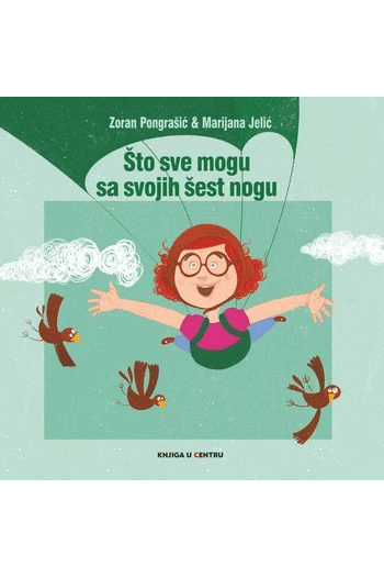 Što sve mogu sa svojih šest nogu (Slikovnica) - naslovnica