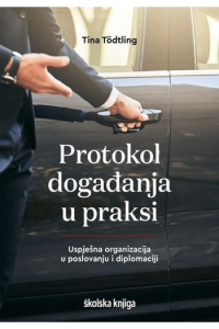 Protokol događanja u praksi - uspješna organizacija u poslovanju i diplomaciji - naslovnica
