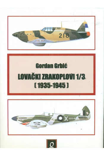 Lovački zrakoplovi 1935-1945 knjiga Gordan Grbić