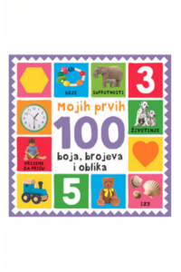 Mojih prvih 100 boja, brojeva i oblika (Slikovnica) - naslovnica
