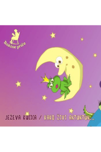 Bakine priče – Ježeva kućica / Kako živi Antuntun (CD) glazbeno izdanje