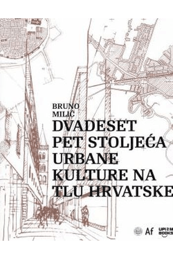 Dvadeset pet stoljeća urbane kulture na tlu Hrvatske - naslovnica