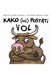 Kako (ne) postati vol (Slikovnica) - naslovnica