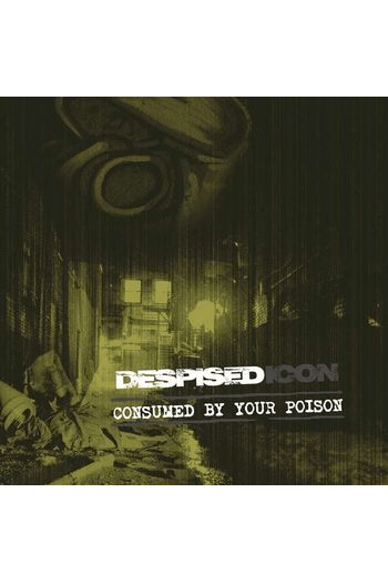 Despised Icon - Consumed By Your Poison - omot