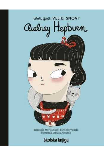 Mali ljudi, veliki snovi: Audrey Hepburn (Slikovnica) - naslovnica