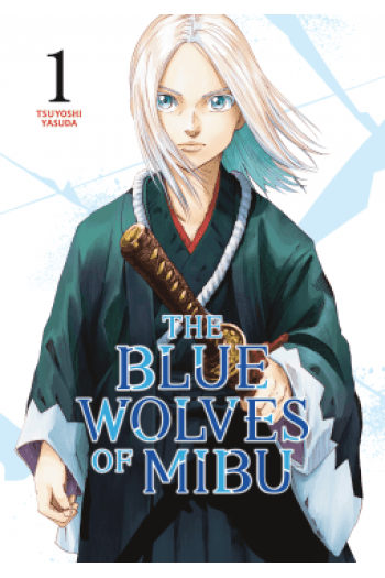 The Blue Wolves of Mibu, Volume 1 (Manga) - naslovnica