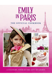 Emily in Paris: Official Cookbook (Kuharica) - naslovnica