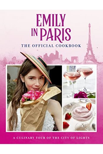 Emily in Paris: Official Cookbook (Kuharica) - naslovnica