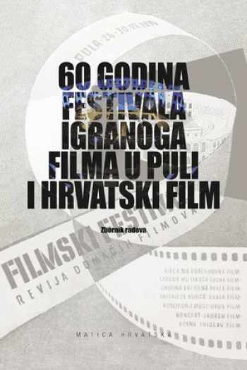 60 godina Festivala igranoga filma u Puli i hrvatski film - naslovnica