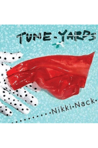 Tune-Yards - Nikki Nack LP - omot