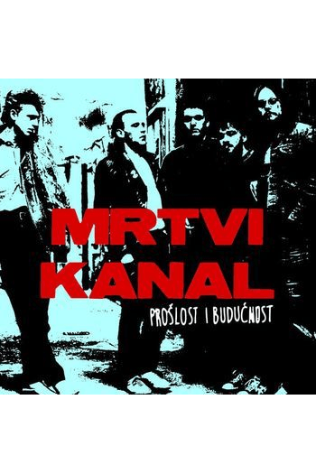 Mrtvi Kanal - Prošlost i budućnost CD - omot