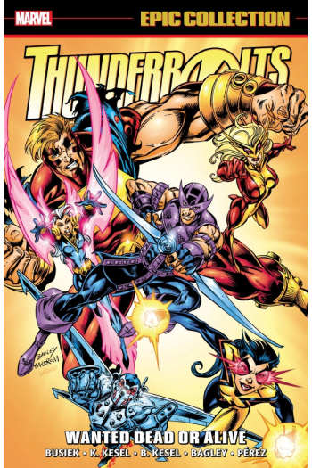Thunderbolts Epic Collection: Wanted Dead Or Alive (Strip) - naslovnica