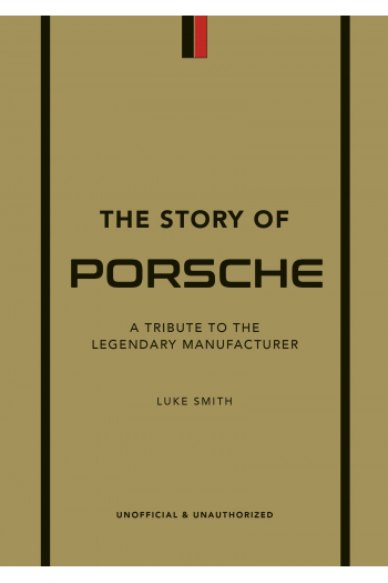 The Story of Porsche: A Tribute to the Legendary Manufacturer - naslovnica