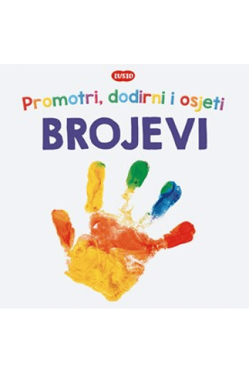 Promotri, dodirni i osjeti: Brojevi (Slikovnica) - naslovnica