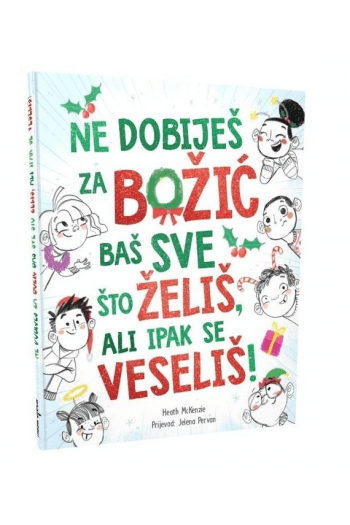 Ne dobiješ za Božić baš sve što želiš, ali ipak se veseliš! (Slikovnica) - naslovnica