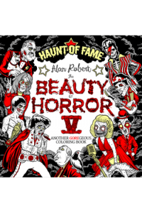 The Beauty Of Horror 5: Haunt Of Fame Coloring Book