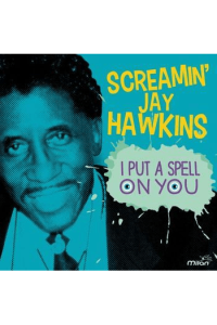 Hawkins Screamin Jay - I Put A Spell On You CD - omot