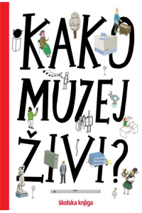 KAKO MUZEJ ŽIVI? - naslovnica