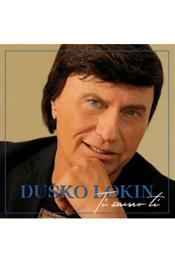 Duško Lokin - Ti Samo Ti CD - omot
