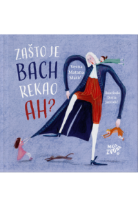 Zašto je Bach rekao Ah? (Slikovnica) - naslovnica