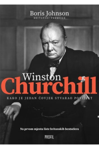 Winston Churchill- Kako je jedan čovjek stvarao povijest