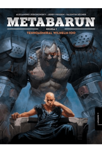 Metabarun 1: Tehnoadmiral Wilhelm