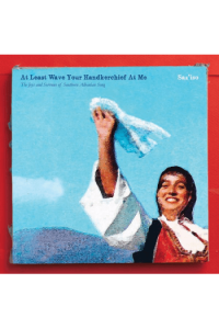 Saz'Iso - At Least Wave Your Handkerchief At Me (The Joys and Sorrows of Southern Albanian Song) CD - omot