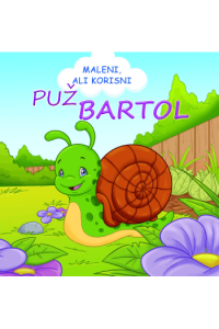 Maleni ali korisni - Puž Bartol (Slikovnica) - naslovnica