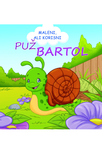 Maleni ali korisni - Puž Bartol (Slikovnica) - naslovnica