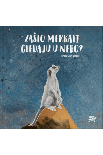 Zašto merkati gledaju u nebo? (Slikovnica) - naslovnica