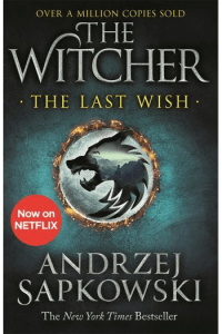 The Last Wish (Witcher Saga Collections) New Edition - naslovnica