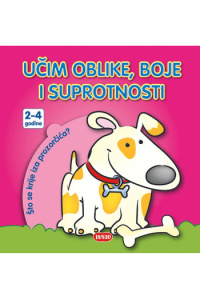 Učim oblike,boje i suprotnosti (Slikovnica) - naslovnica
